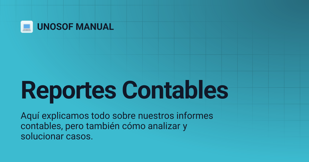 Reportes Contables | Guía de Usuario ES | UNOSOF MANUAL